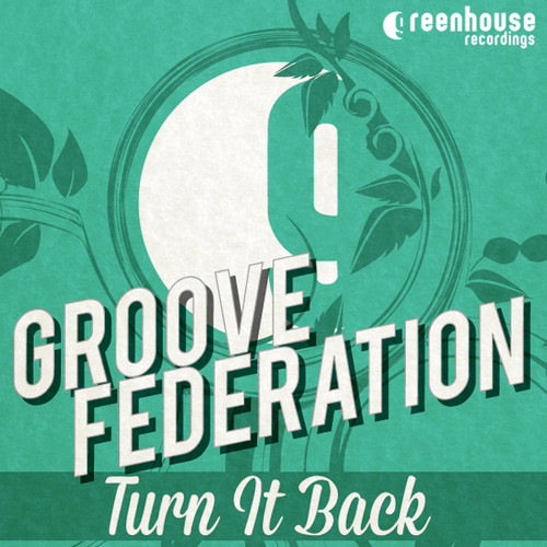 Groove Federation - Turn It Back EP