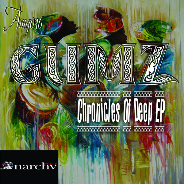 Gumz - Chronicles Of Deep EP