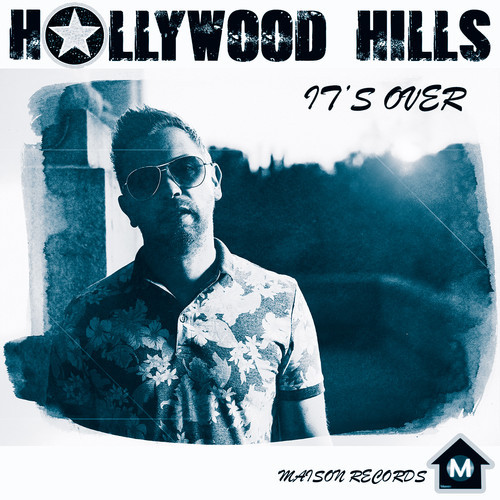 Hollywood Hills - It's Over