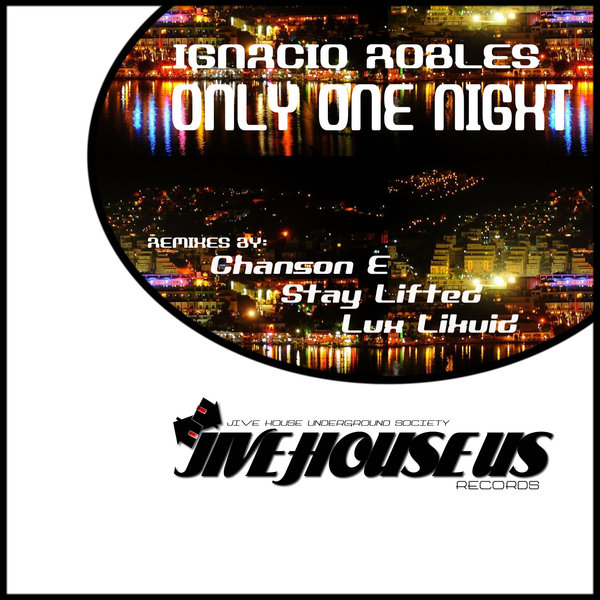Ignacio Robles - Only One Night (Incl. Chanson E Remix)