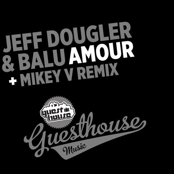 Jeff Dougler & Balu - Amour (Incl. Incl. Mikey V Remix)