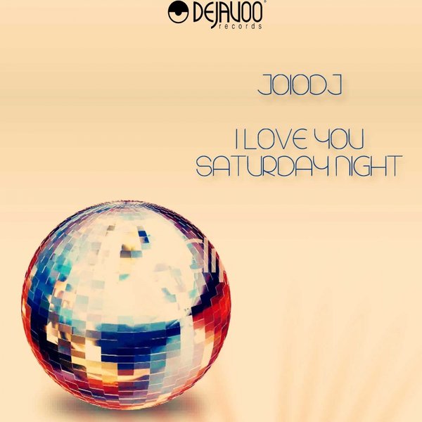 Joiodj - I Love You (Saturday Night)