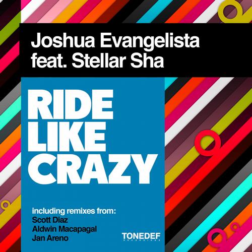 Joshua Evangelista feat Stellar Sha - Ride Like Crazy (Incl. Scott Diaz Remixes)