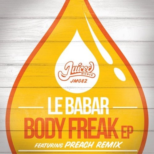 Le Babar - Body Freak EP (Incl. Preach Remix)