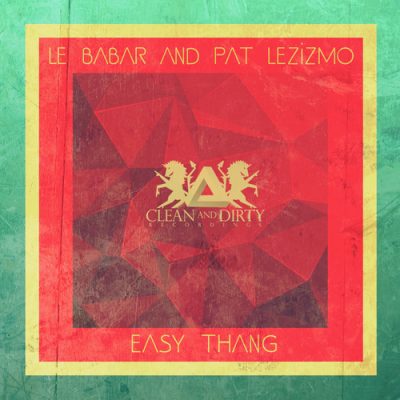 Le Babar & Pat Lezizmo - Easy Thang Ep