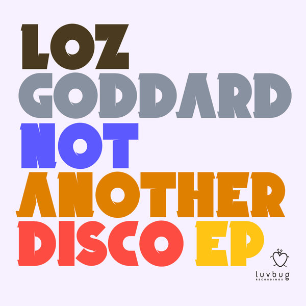 Loz Goddard - Not Another Disco Ep
