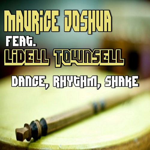 Maurice Joshua, Lidell Townsell - Dance, Rhythm, Shake