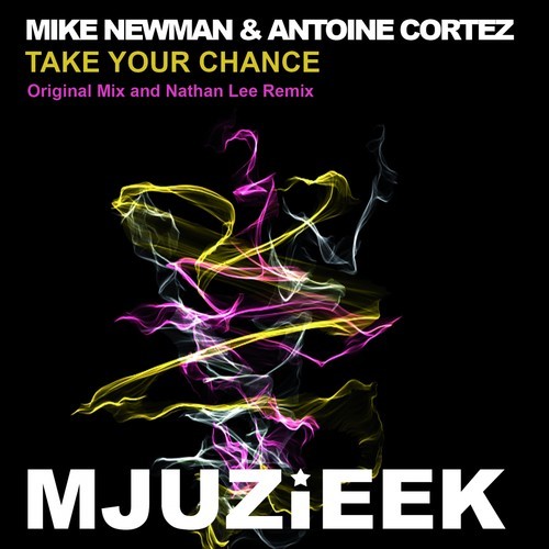 Mike Newman & Antoine Cortez - Take Your Chance