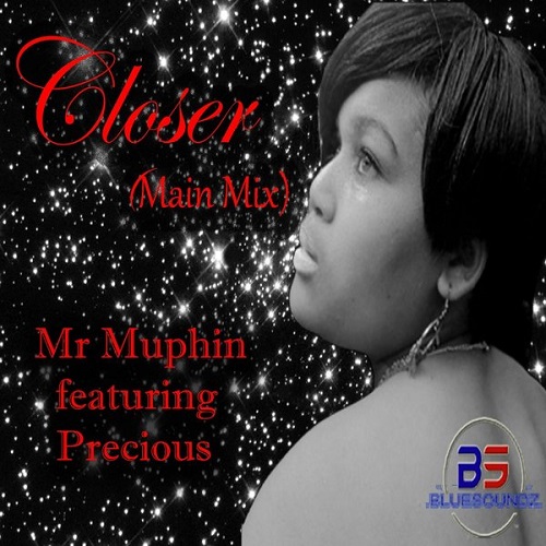 Mr Muphin & Precious - Closer