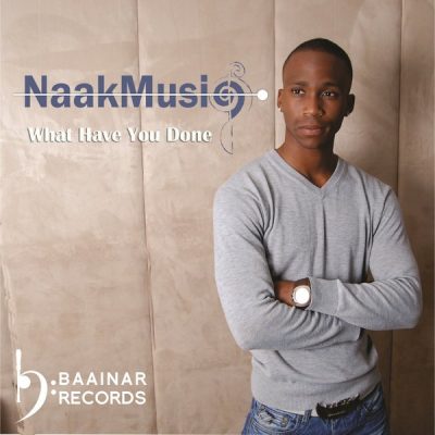 Naakmusiq - What Have You Done