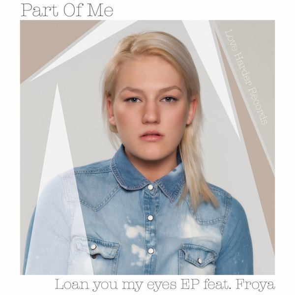Part Of Me - Loan You My Eyes EP