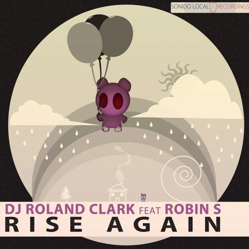 Robin S & DJ Roland Clark - Rise Again