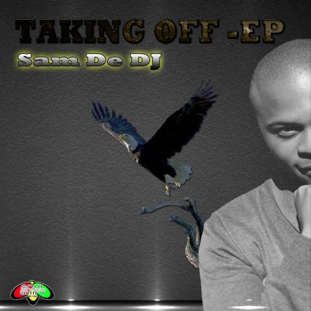 Sam De DJ - Taking Off EP