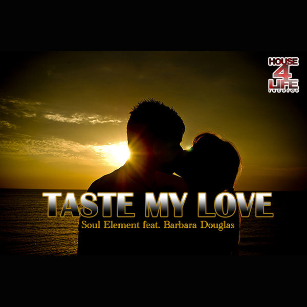 Soul Element feat Barbara Douglas - Taste My Love