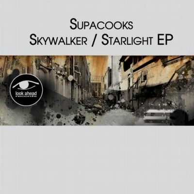Supacooks - Skywalker - Starlight EP [Look Ahead]