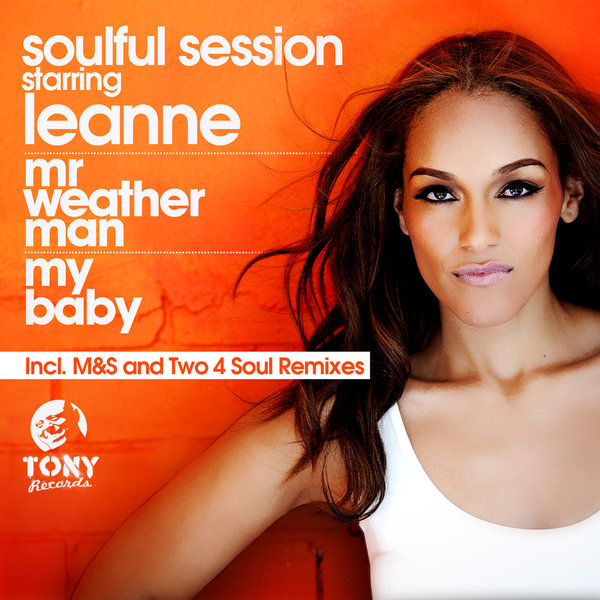 Soulful Session & Leanne - Mr. Weather Man - My Baby (Incl. M&S and Two 4 Soul Remixes)