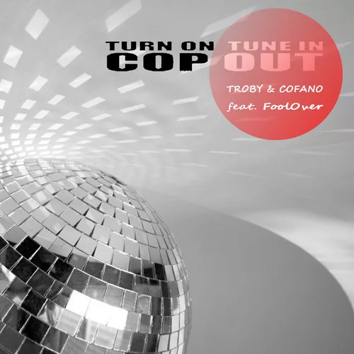 Troby & Cofano, Foolover - Turn On Tune In Cop Out