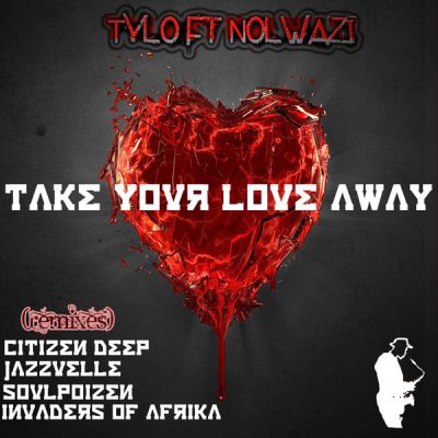Tylo, Nolwazi Mabena - Take Your Love Away
