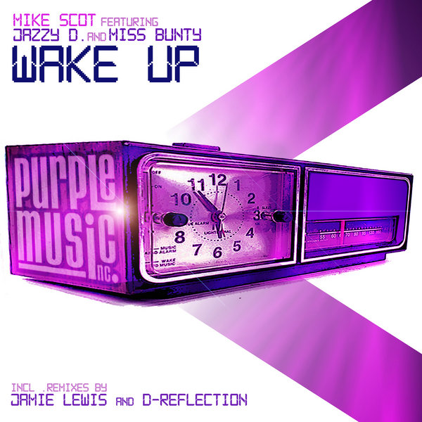 Mike Scot, Jazzy D, Miss Bunty - Wake Up (incl.Jamie Lewis & D-Reflection Remix)