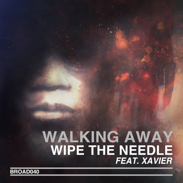 Wipe The Needle - Walking Away (feat. Xavier)