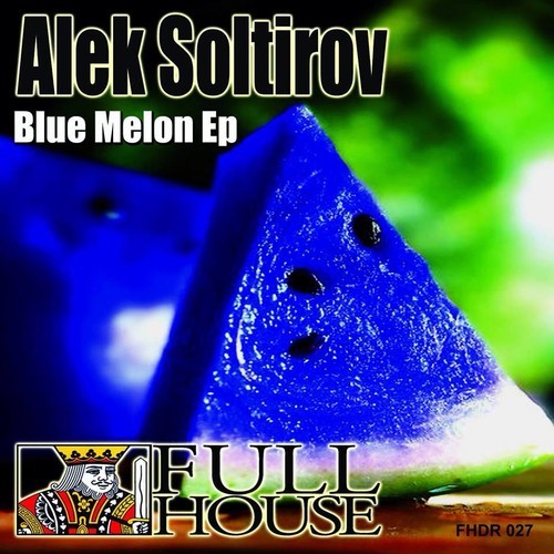 Alek Soltirov - Blue Melon EP
