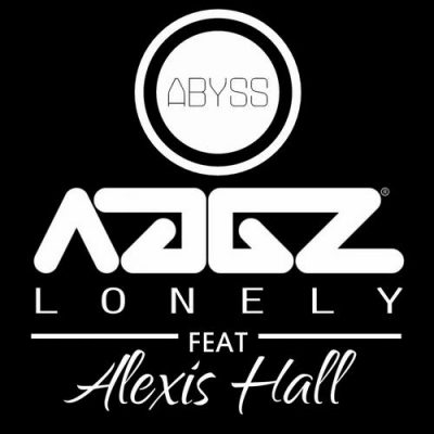 Alexis Hall & Aggz - Lonely [Abyss Digital]