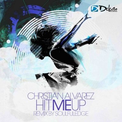 Christian Alvarez - Hit Me Up [Delecto]