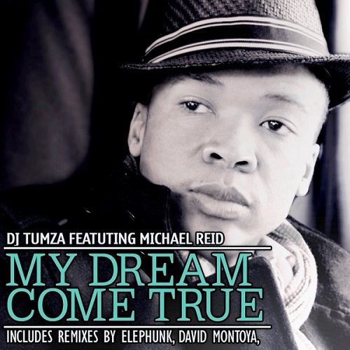 Deejay Tumza, Michael Reid - My Dream Come True
