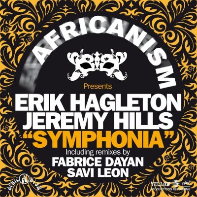 Erik Hagleton, Jeremy Hills, Africanism - Symphonia [Yellow Productions]