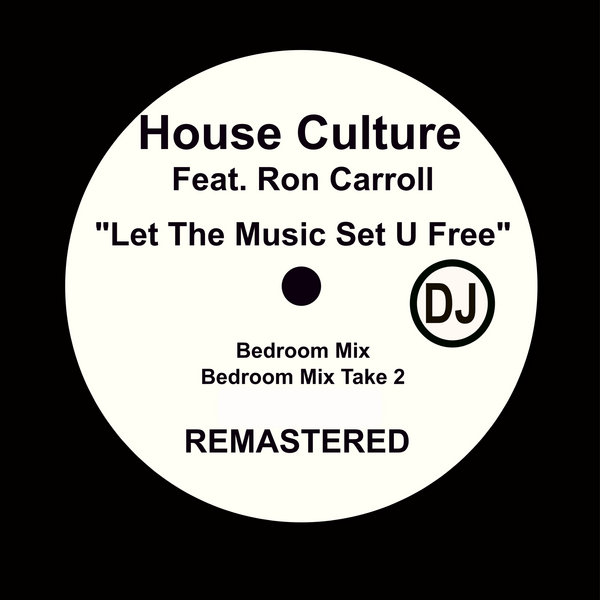 House Culture, Ron Carroll - Let The Music Set U Free