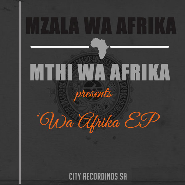 Mzala Wa Afrika, Mthi Wa Afrika - Wa Afrika EP