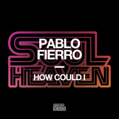 Pablo Fierro - How Could I