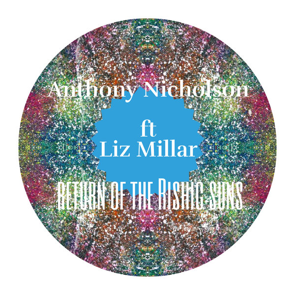Anthony Nicholson, Liz Millar - Return Of The Rishic Suns