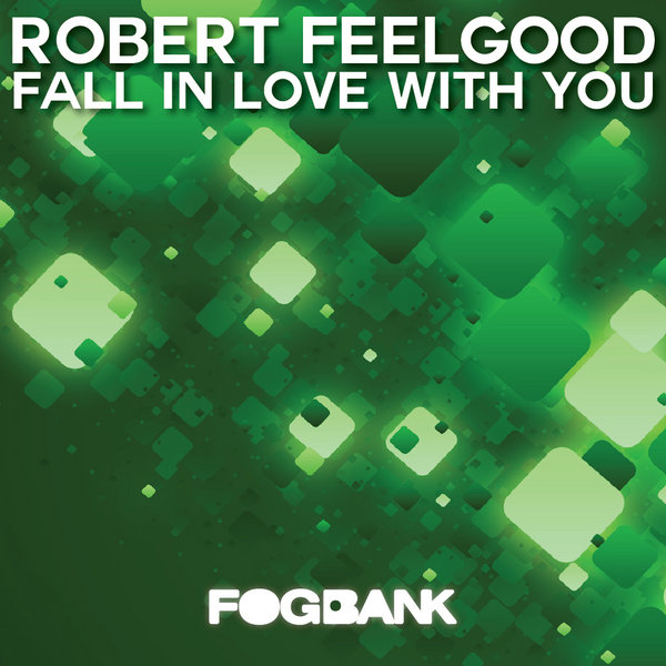 Robert Feelgood - Fall In Love With You