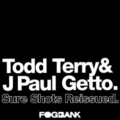 Todd Terry, J Paul Getto - Sure Shots Reissued