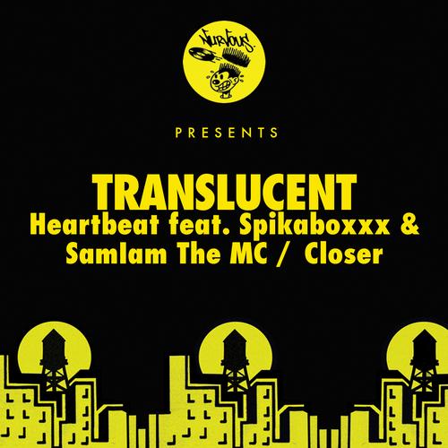 Translucent - Heartbeat feat. Spikaboxxx & Samiam The MC / Closer