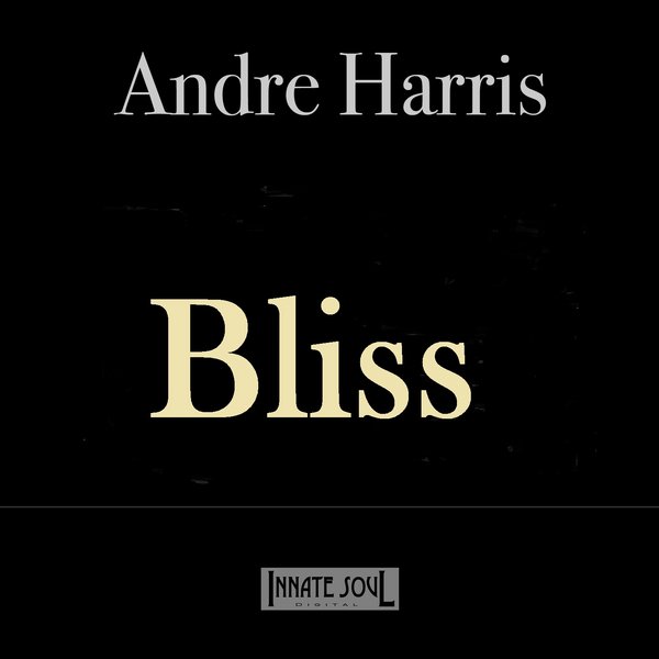 Andre Harris - Bliss