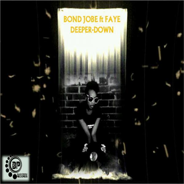 Bond Jobe - Deeper Down EP (feat. Faye)