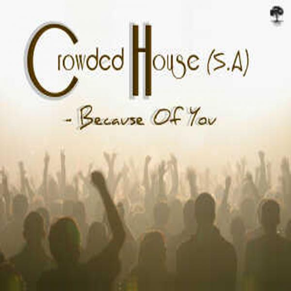 Crowded House (S.A) - Because Of You EP
