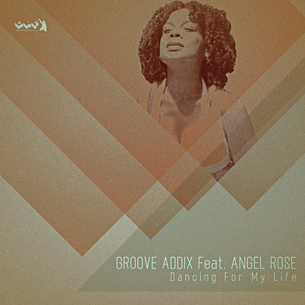 Groove Addix, Angel Rose - Dancing For My Life