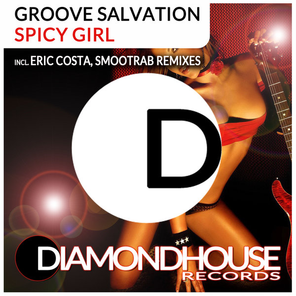 Groove Salvation - Spicy Girl (incl. Eric Costa & Smootrab Remixes)