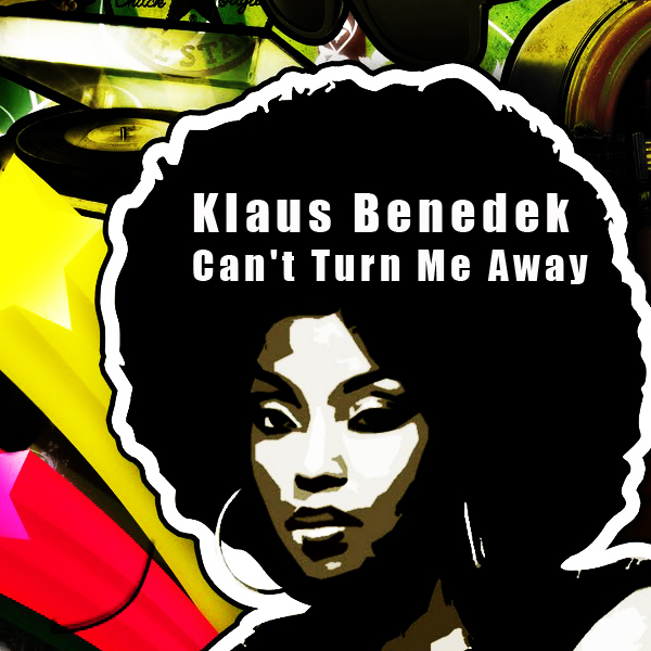 Klaus Benedek - Cant Turn Me Away (Incl. Oscar P Mixes)