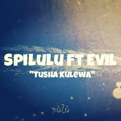 Spilulu Evil - Tusha Kulewa