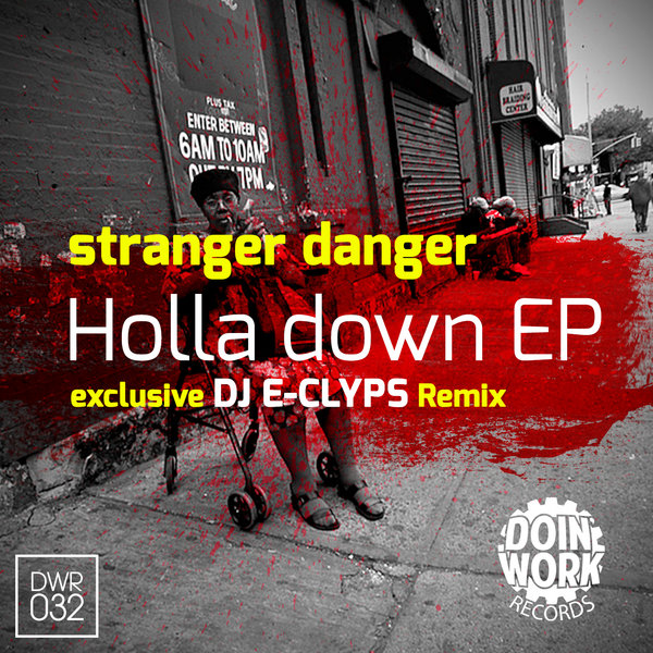 Stranger Danger - The Holla Down EP (DJ E-Clyps Remix)