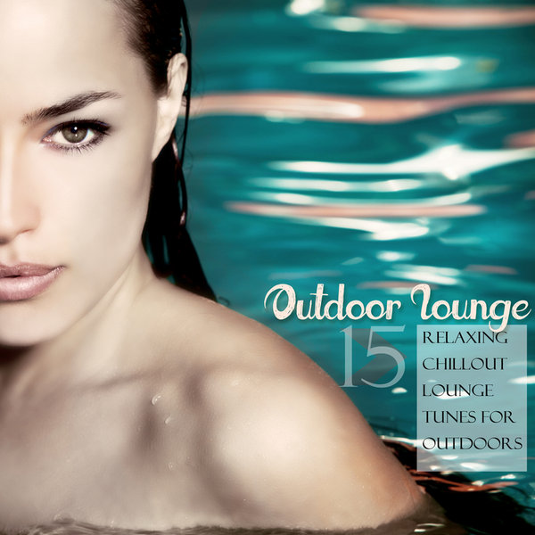 VA - Outdoor Lounge (15 Relaxing Chillout Lounge Tunes For Outdoors)