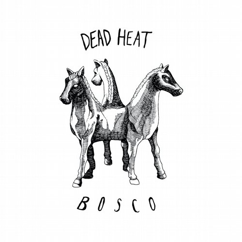 Dead Heat - Bosco EP