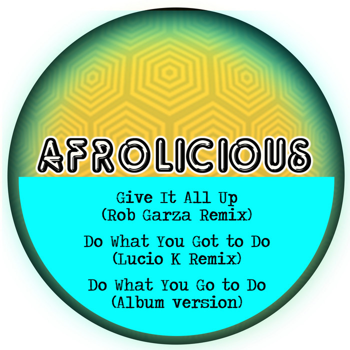 Afrolicious - Give It All Up