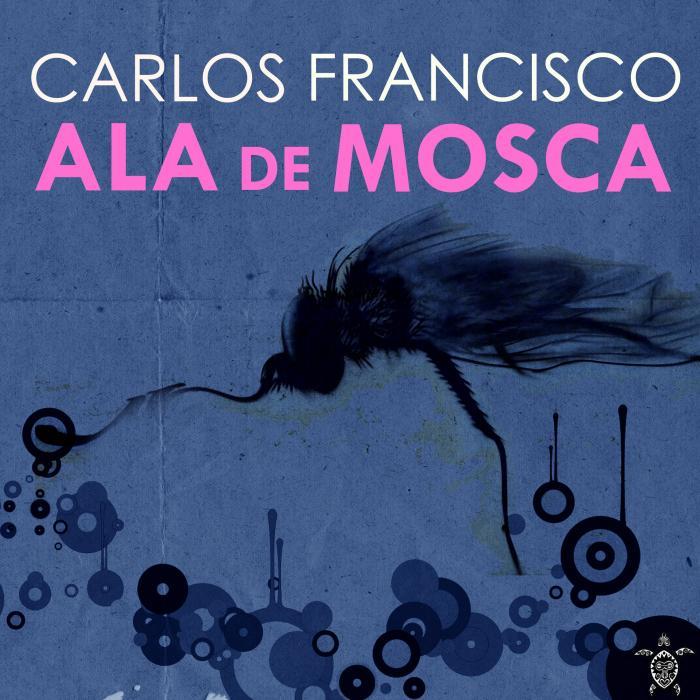Carlos Francisco - Ala De Mosca