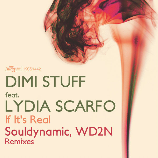 Dimi Stuff, Lydia Scarfo - If It's Real [incl. Souldynamic, WD2N Remix]