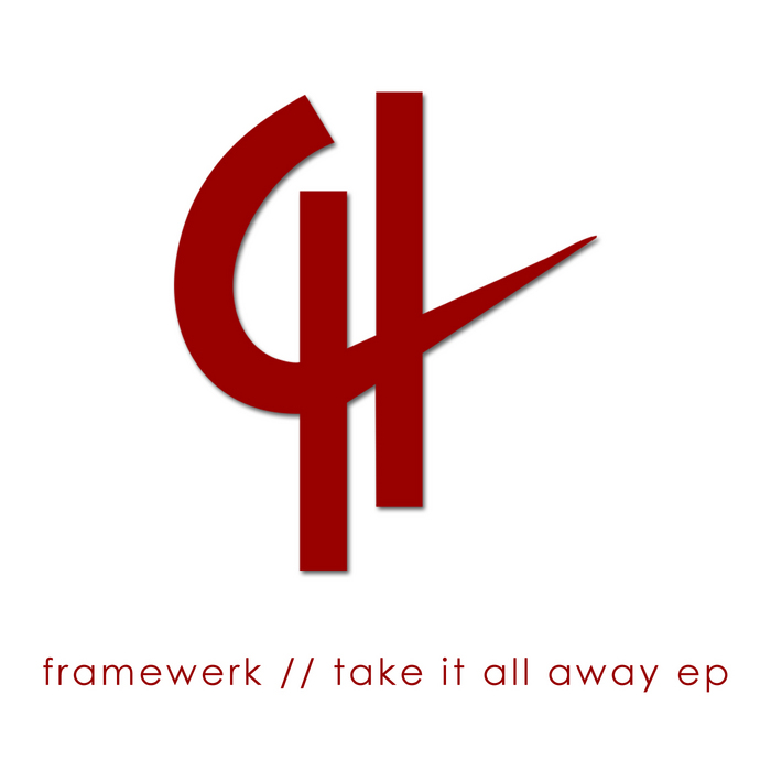 Framewerk - Take It All Away EP